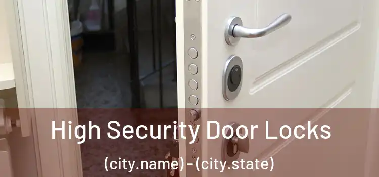 High Security Door Locks (city.name) - (city.state)